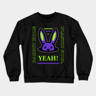 Rabbit Hole - Plastic Soul Crewneck Sweatshirt